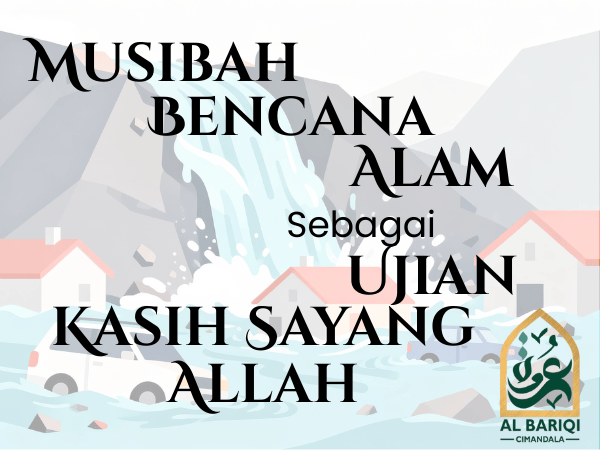 Musibah Bencana Alam Sebagai Ujian Kasih Sayang Allah