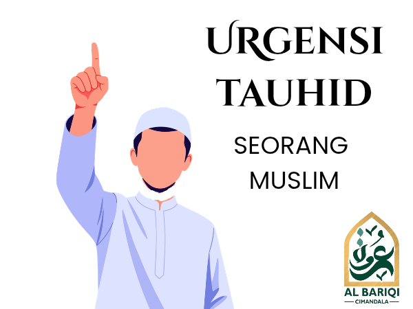 Urgensi Tauhid Bagi Seorang Muslim