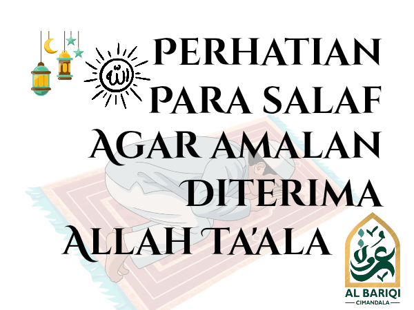 Perhatian Para Salaf Agar Amalan Mereka diterima Allah Ta'ala