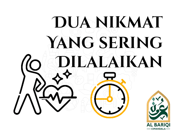 Dua Nikmat Yang Sering Dilalaikan