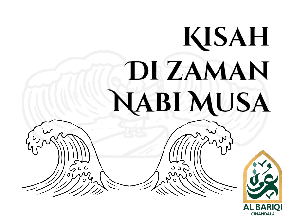 Kisah di Zaman Nabi Musa Alaihissalam