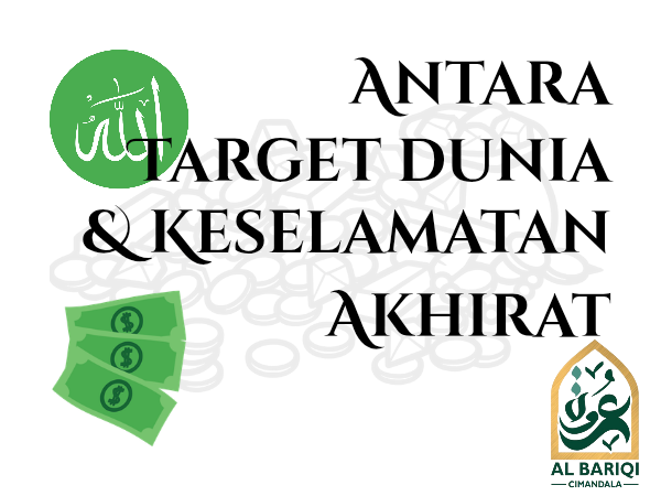 Antara Target Dunia & Keselamatan Akhirat