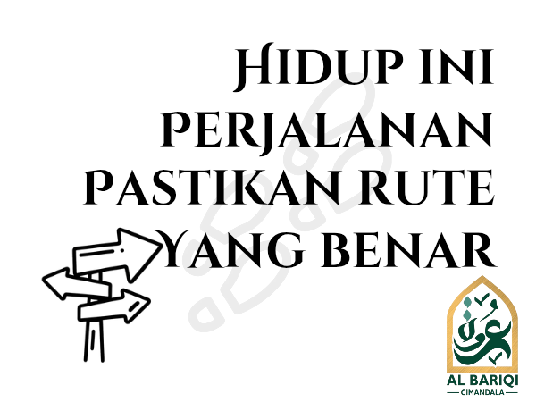 Hidup Ini Perjalanan, Pastikan Rute Yang Benar