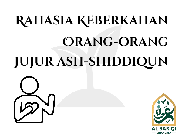 Rahasia Keberkahan Hidup Orang-Orang Jujur (Ash-Shiddiqun)