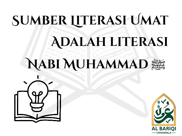 Sumber Literasi Umat Itu Adalah Literasi Nabi Muhammad Shallallahu 'Alaihi Wa Sallam